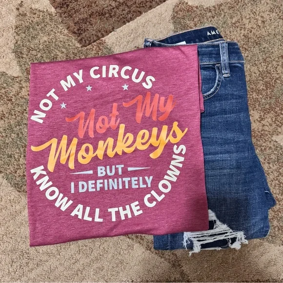 NWT Not My Circus Not My Monkeys, But I Definitely Know All The Clowns T-Shirt - Picture 4 of 6